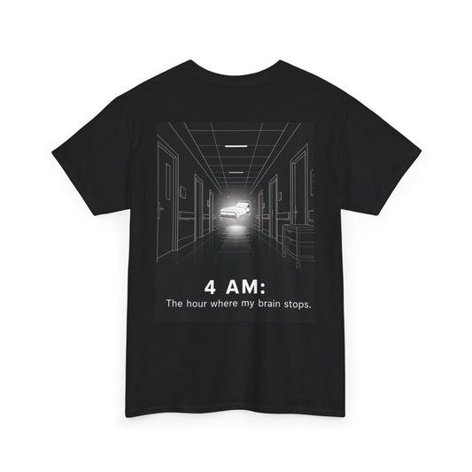 4 AM Brainstop T-Shirt