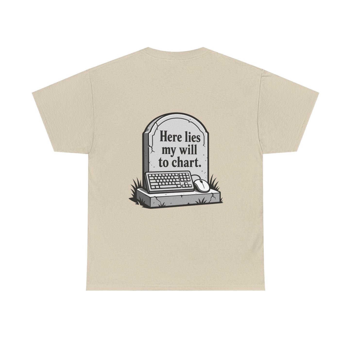 'Here lies my will to chart' T-Shirt