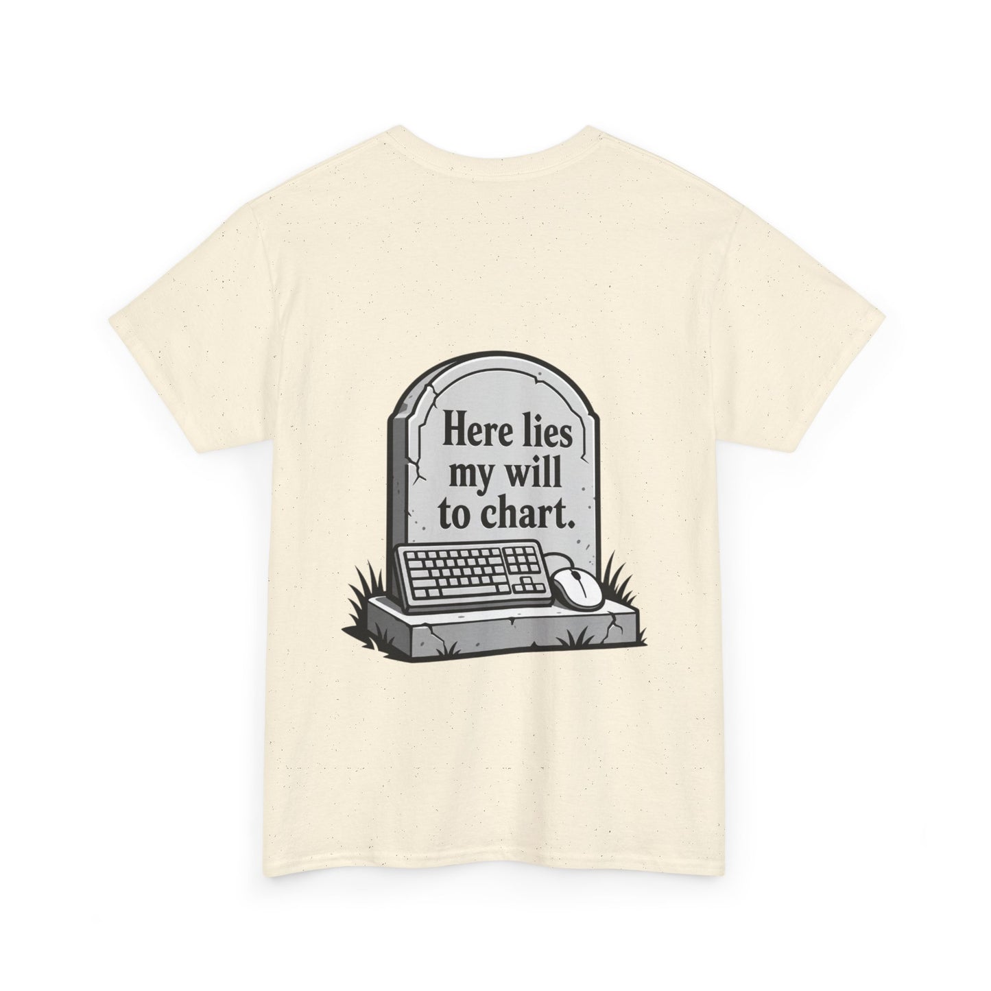 'Here lies my will to chart' T-Shirt