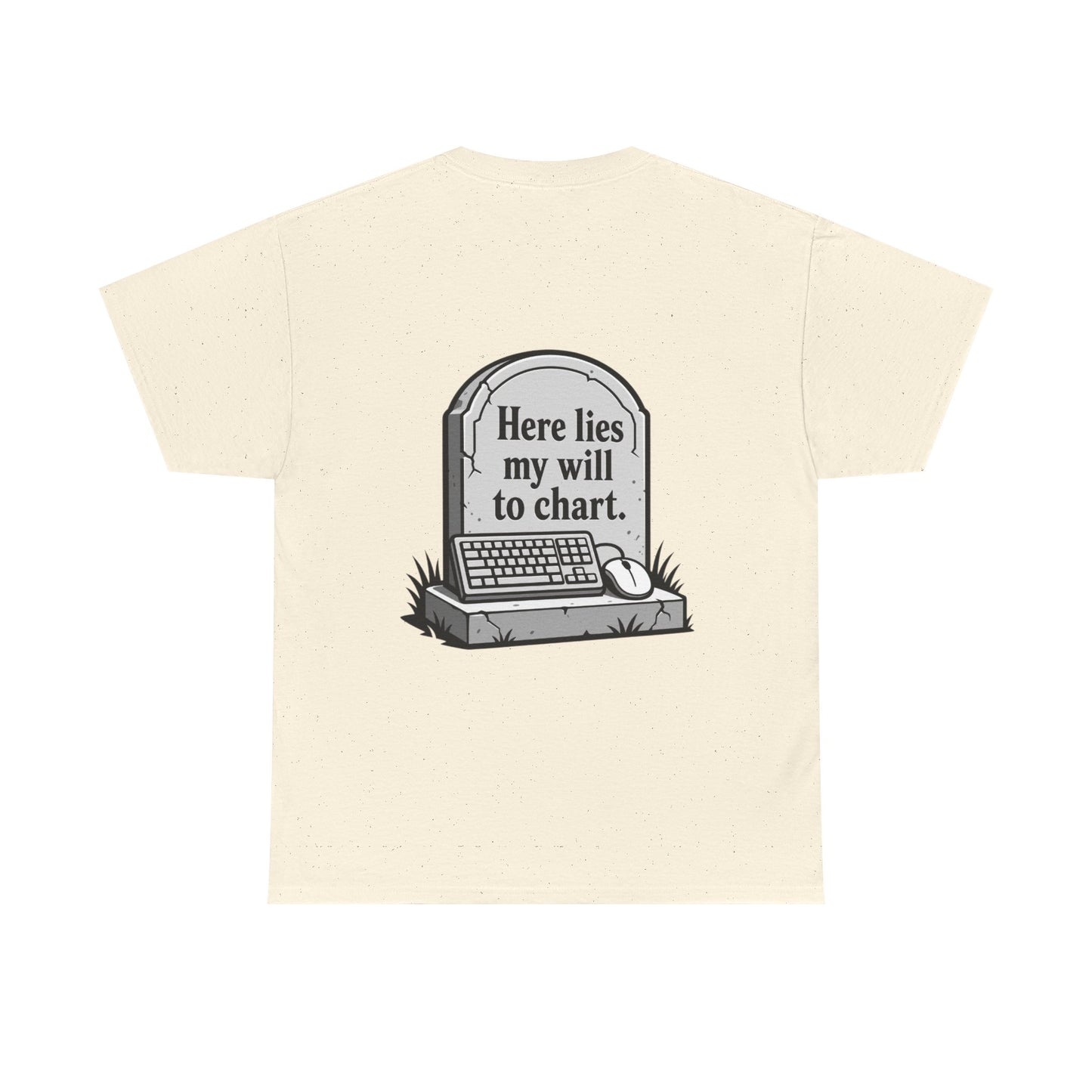 'Here lies my will to chart' T-Shirt