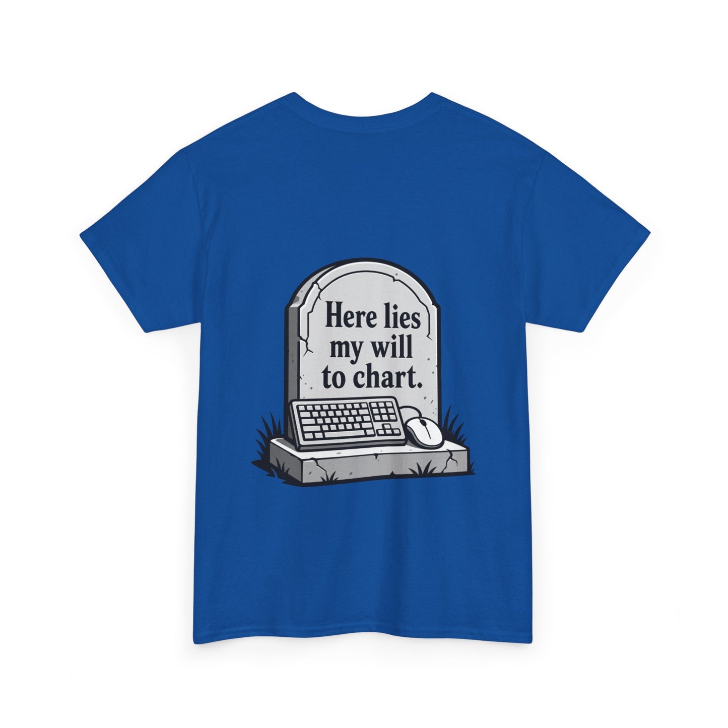'Here lies my will to chart' T-Shirt