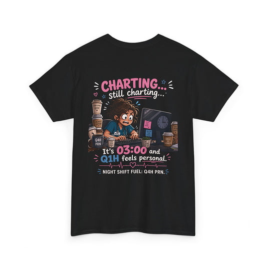 'Still Charting' Night Shift Nurse T-Shirt