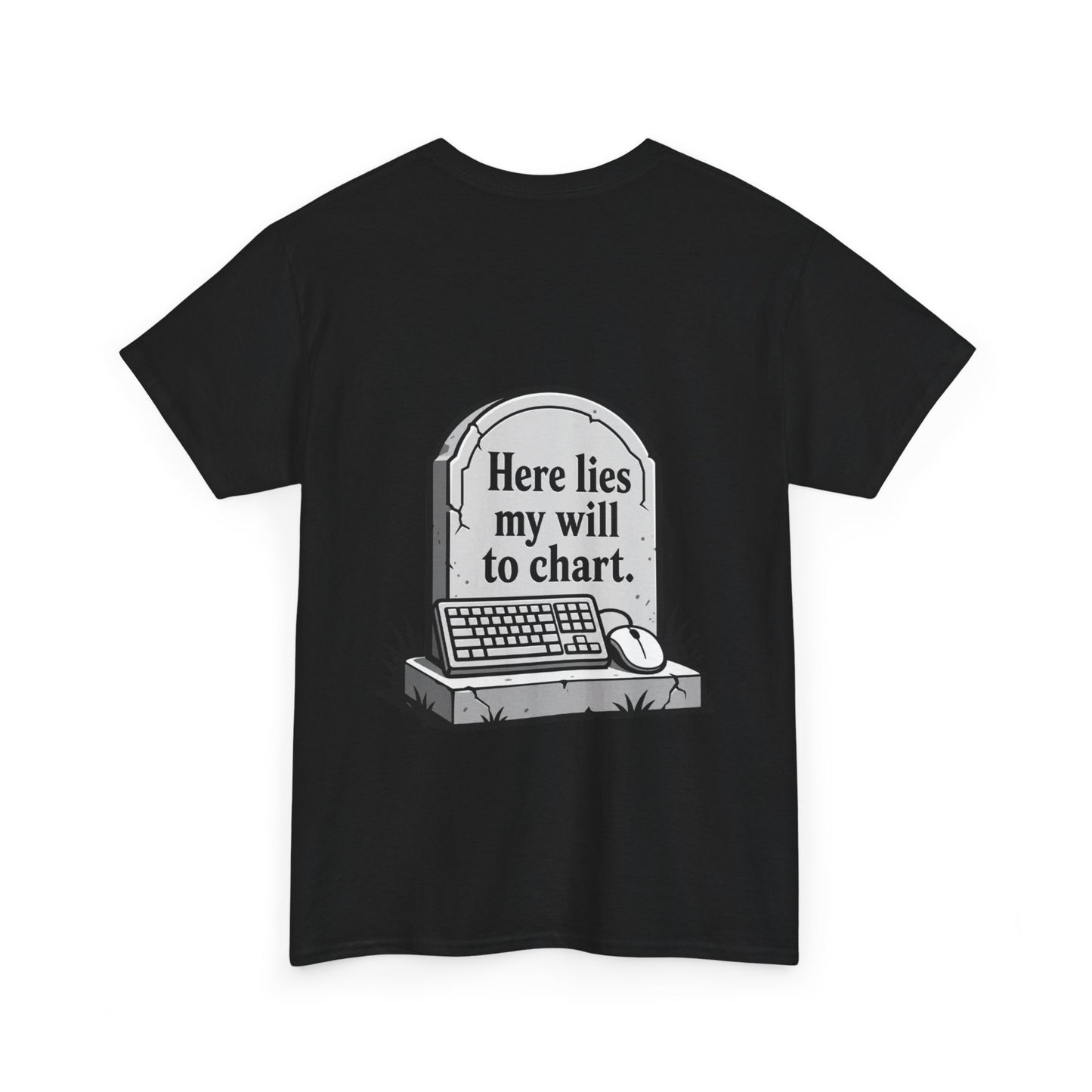 'Here lies my will to chart' T-Shirt