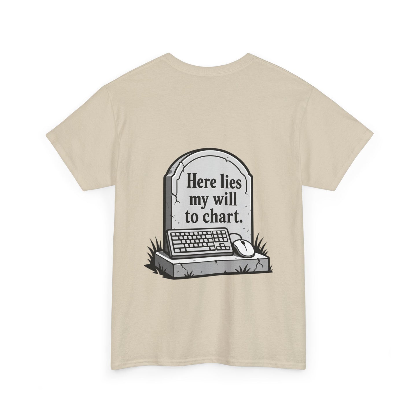 'Here lies my will to chart' T-Shirt