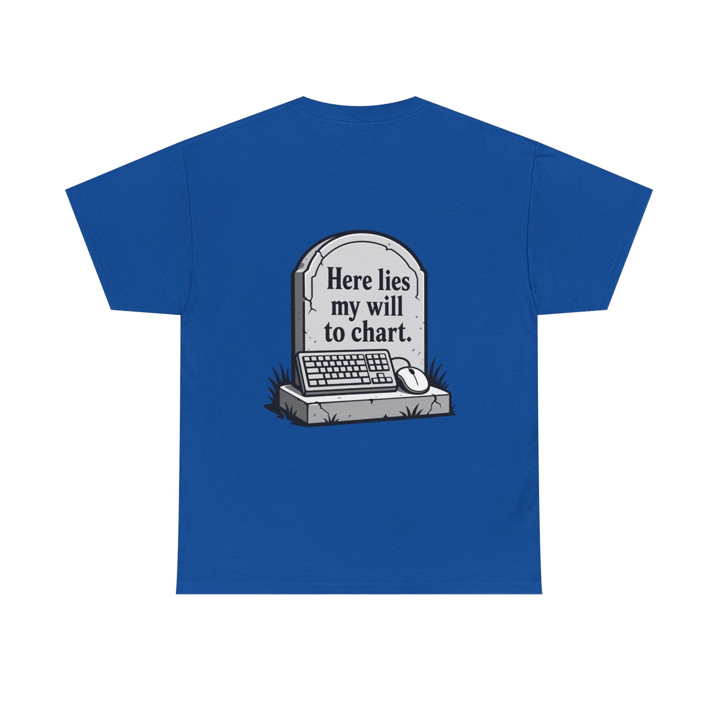'Here lies my will to chart' T-Shirt